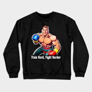 Train Hard FigHt Harder Crewneck Sweatshirt